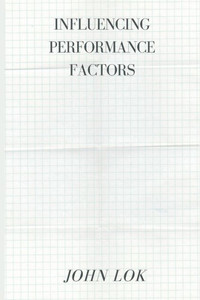 INFLUENCING PERFORMANCE FACTORS INFLUENCING PERFORMANCE FACTORS