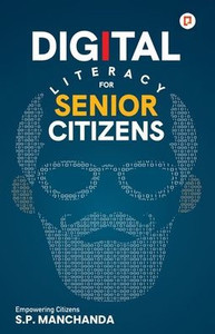 Digital Literacy for Senior Citizens Digital Literacy for Senior Citizens