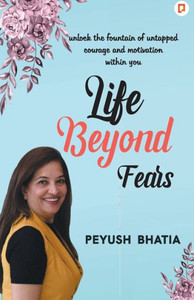 Life Beyond Fears Life Beyond Fears