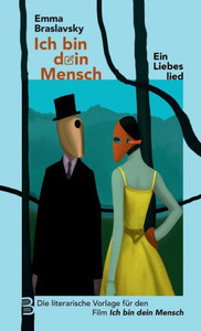 Ich bin dein Mensch : Ein Liebeslied