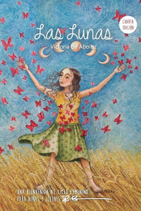 Las Lunas : Una Bienvenida al Ciclo Femenino para niñas y jóvenes Las Lunas : Una Bienvenida al Ciclo Femenino para niñas y jóvenes