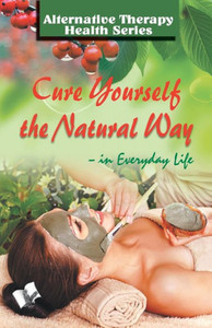Cure Yourself the Natural Way Cure Yourself the Natural Way