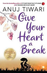 Give Your Heart a Break Give Your Heart a Break