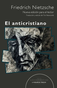 El anticristiano : Nueva edición para el lector El anticristiano : Nueva edición para el lector
