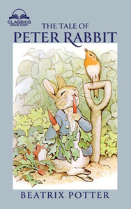 The Tale of Peter Rabbit (Classics Made Easy) : Dozens of Illustrations, Glossary Included The Tale of Peter Rabbit (Classics Made Easy) : Dozens of Illustrations, Glossary Included