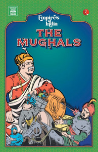 Empires of India : The Mughals Empires of India : The Mughals
