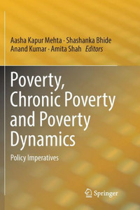 Poverty, Chronic Poverty and Poverty Dynamics : Policy Imperatives Poverty, Chronic Poverty and Poverty Dynamics : Policy Imperatives