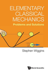 Elementary Classical Mechanics : Problems and Solutions