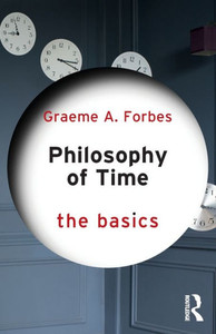 Philosophy of Time : The Basics