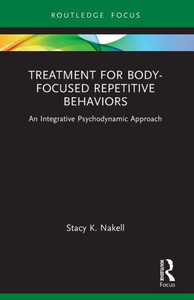 Treatment for Body-focused Repetitive Behaviors : An Integrative Psychodynamic Approach