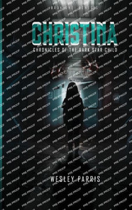 Christina: Chronicles of the Dark Star Child : Book One: Genesis Christina: Chronicles of the Dark Star Child : Book One: Genesis