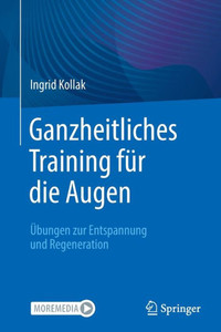 Ganzheitliches Training für die Augen : Übungen zur Entspannung und Regeneration