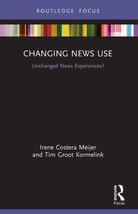 Changing News Use : Unchanged News Experiences?