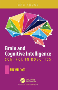 Brain and Cognitive Intelligence : Control in Robotics Brain and Cognitive Intelligence : Control in Robotics