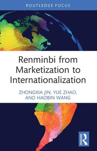 Renminbi from Marketization to Internationalization Renminbi from Marketization to Internationalization