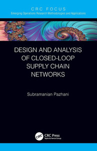 Design and Analysis of Closed-Loop Supply Chain Networks Design and Analysis of Closed-Loop Supply Chain Networks