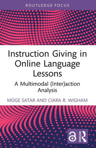 Instruction Giving in Online Language Lessons : A Multimodal (Inter)Action Analysis Instruction Giving in Online Language Lessons : A Multimodal (Inter)Action Analysis