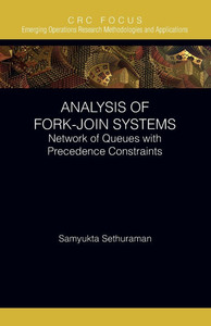 Analysis of Fork-Join Systems : Network of Queues with Precedence Constraints Analysis of Fork-Join Systems : Network of Queues with Precedence Constraints