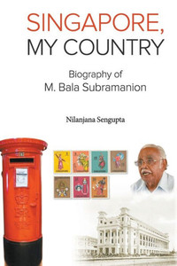 Singapore, My Country : Biography of M. Bala Subramanion
