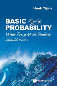 Basic Probability : What Every Math Student Should Know Basic Probability : What Every Math Student Should Know