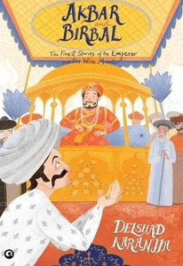 Akbar and Birbal : The Finest Stories of the Emperor and His Wise Wazir