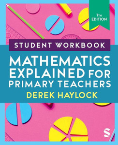Student Workbook Mathematics Explained for Primary Teachers Student Workbook Mathematics Explained for Primary Teachers