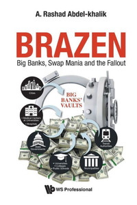 Brazen : Big Banks, Swap Mania and the Fallout