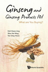 Ginseng and Ginseng Products 101 Ginseng and Ginseng Products 101