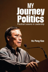 My Journey in Politics : Practical Lessons in Leadership My Journey in Politics : Practical Lessons in Leadership