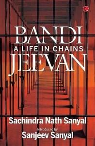 Bandi Jeevan : A Life in Chains Bandi Jeevan : A Life in Chains