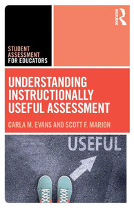Understanding Instructionally Useful Assessment Understanding Instructionally Useful Assessment
