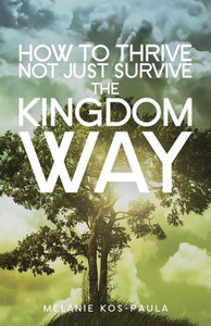 How to Thrive, Not Just Survive the Kingdom Way! How to Thrive, Not Just Survive the Kingdom Way!