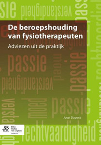 De Beroepshouding Van Fysiotherapeuten : Adviezen Uit De Praktijk De Beroepshouding Van Fysiotherapeuten : Adviezen Uit De Praktijk