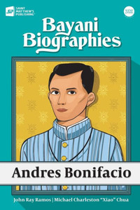 Bayani Biographies : Andres Bonifacio Bayani Biographies : Andres Bonifacio