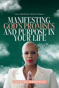 The Promise Devotional : Manifesting God's Promises & Purpose in Your Life The Promise Devotional : Manifesting God's Promises & Purpose in Your Life
