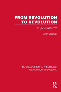 From Revolution to Revolution : England 1688-1776 From Revolution to Revolution : England 1688-1776