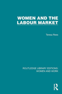 Women and the Labour Market Women and the Labour Market