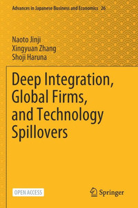 Deep Integration, Global Firms, and Technology Spillovers Deep Integration, Global Firms, and Technology Spillovers
