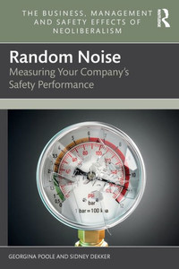 Random Noise : Measuring Your Company's Safety Performance Random Noise : Measuring Your Company's Safety Performance