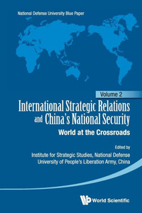 International Strategic Relations and China's National Security : World at the Crossroads International Strategic Relations and China's National Security : World at the Crossroads