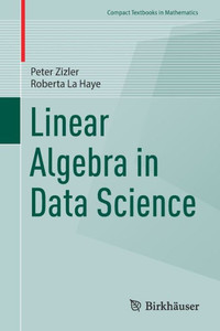 Linear Algebra in Data Science Linear Algebra in Data Science