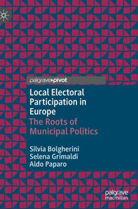 Local Electoral Participation in Europe : The Roots of Municipal Politics Local Electoral Participation in Europe : The Roots of Municipal Politics