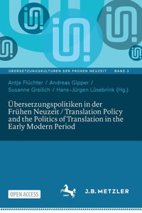 Übersetzungspolitiken in der Frühen Neuzeit / Translation Policy and the Politics of Translation in the Early Modern Period