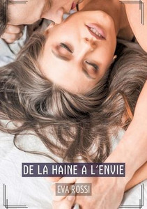 De la haine a l'envie : Histoires Érotiques Tabou pour Adultes