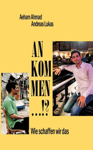 Ankommen ...!? : Wie schaffen wir das