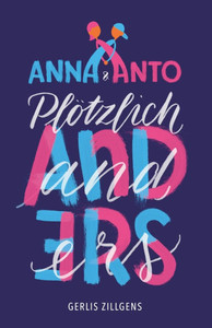 Anna & Anto : Plötzlich anders