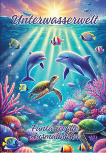 Unterwasserwelt : Fantasievolle Ausmalbilder Unterwasserwelt : Fantasievolle Ausmalbilder