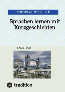 Sprachen Lernen Mit Kurzgeschichten : ENGLISCH Sprachen Lernen Mit Kurzgeschichten : ENGLISCH
