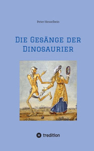 Die Gesänge der Dinosaurier Die Gesänge der Dinosaurier