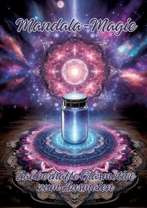 Mandala-Magie : Zauberhafte Glasmotive zum Ausmalen Mandala-Magie : Zauberhafte Glasmotive zum Ausmalen